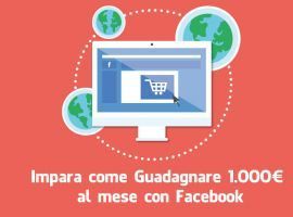 Impara come Guadagnare 1000€ al mese con Facebook