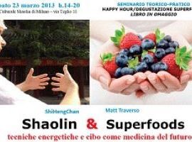 SHAOLIN & SUPERFOODS: Tecniche energetiche e cibo come medicina del futuro