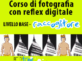 CORSO BASE DI FOTOGRAFIA DIGITALE - RACCOGLITORI
